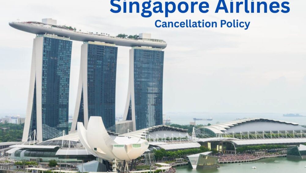 Singapore Airlines Cancellation Policy